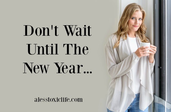Don't Wait Till New Years