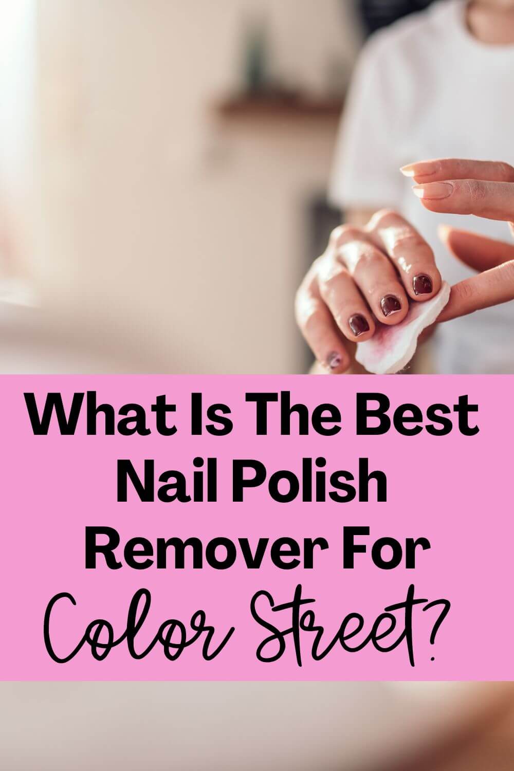 Best Nail Polish Removers For Color Street